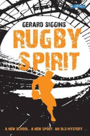 Rugby Spirit A new school, a new sport, an old mystery... (Gerard Siggins)