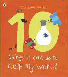 Ten Things I Can Do To Help My World (Melanie Walsh)