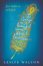 The Strange And Beautiful Sorrows Of Ava Lavender (Leslye Walton)