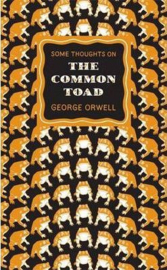 Some Thoughts On The Common Toad (George Orwell)