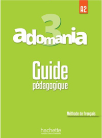 Adomania 3 A2 - Guide pédagogique