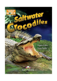 Saltwater Crocodiles (discover Our Amazing World) Reader With Cross-platform Application