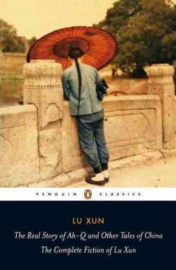 The Real Story Of Ah-q And Other Tales Of China (Lu Xun)