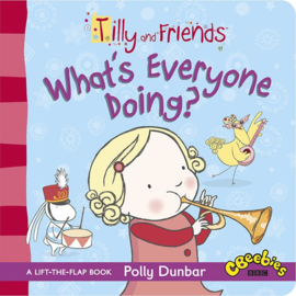 Tilly And Friends: What's Everyone Doing? (Polly Dunbar)