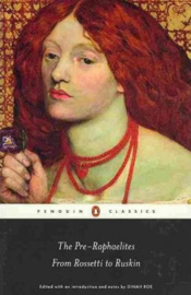 The Pre-raphaelites: From Rossetti To Ruskin (Dinah Roe)