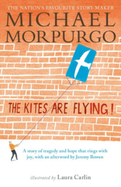 The Kites Are Flying! (Michael Morpurgo, Laura Carlin)