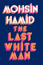 The Last White Man (Hamid, Mohsin)