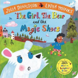 The Girl, the Bear and the Magic Shoes Boardbook (Julia Donaldson)
