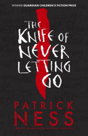 The Knife Of Never Letting Go 10th Anniversary Edition (Patrick Ness)