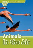 Oxford Read And Discover Level 3 Animals In The Air