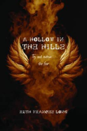 A Hollow in the Hills Try to outrun the fear (Ruth Frances Long)