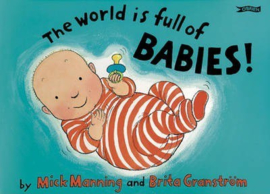The World is Full of Babies (Mick Manning, Brita Granstrom)
