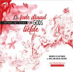 De rode draad van Gods liefde (Ingrid Plantinga)