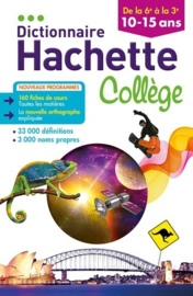 Dictionnaire Hachette Collège - De la 6e à la 3e, 10-15 ans