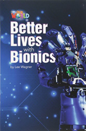 Our World 6 Better Lives With Bionics Reader