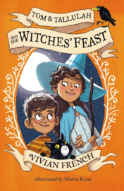 Tom & Tallulah And The Witches' Feast (Vivian French, Marta Kissi)