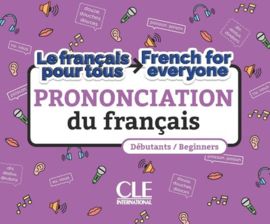 LA PRONONCIATION DU FRANCAIS/FRENCH FOR EVERYONE NIVEAU A1-A2