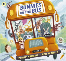Bunnies On The Bus (Philip Ardagh, Ben Mantle)