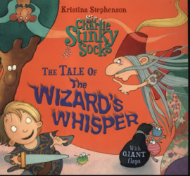 SIR CHARLIE STINKY SOCKS: THE TALE OF THE WIZARD'S WHISPER