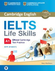 IELTS Life Skills Official Cambridge Test Practice A1 Student's Book with answers and Audio