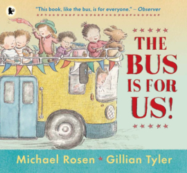 The Bus Is For Us! (Michael Rosen, Gillian Tyler)