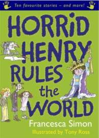 Horrid Henry Rules the World : Ten Favourite Stories