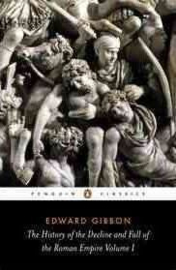 The History Of The Decline And Fall Of The Roman Empire (Edward Gibbon)