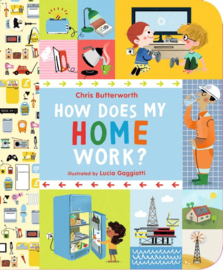 How Does My Home Work? (Chris Butterworth, Lucia Gaggiotti)