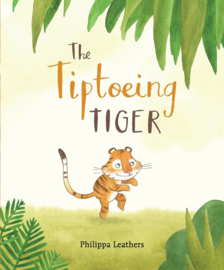 The Tiptoeing Tiger (Philippa Leathers)