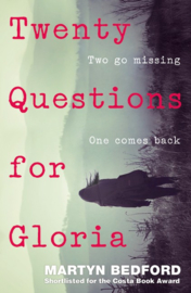 Twenty Questions For Gloria (Martyn Bedford)