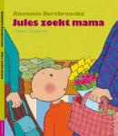 JULES ZOEKT MAMA (Annemie Berebrouckx)