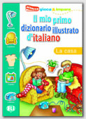 Il Mio Primo Diz. Illustrato D'italiano - La Casa