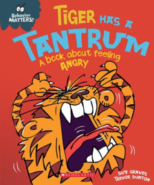 Tiger Has a Tantrum (Behavior Matters) (Library Edition) : A Book about Feeling Angry
