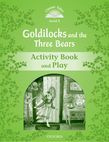 Classic Tales Second Edition Level 3 Goldilocks And The Three Bears Activity Book & Play