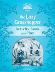 Classic Tales Second Edition Level 1 The Lazy Grasshopper Book & Play