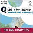 Q Skills For Success Level 2 Listening & Speaking Student Online Practice