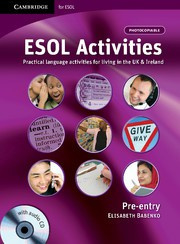 ESOL Activities Pre-entry with Audio CD Practical Language Activities for Living in the UK and Ireland