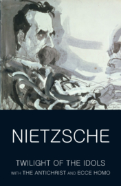 Twilight of the Idols/Antichrist/Ecce Homo (Nietzsche, F.)