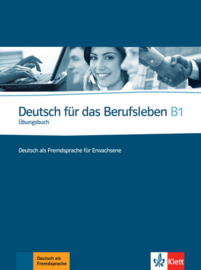 Deutsch für das Berufsleben B1 Übungsbuch