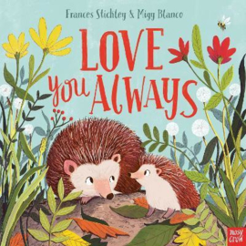 Love You Always (Frances Stickley, Migy Blanco) Hardback Picture Book