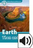 Oxford Read And Discover Level 6 Earth Then And Now Audio Pack