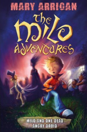 Milo and One Dead Angry Druid The Milo Adventures: Book 1 (Mary Arrigan, Neil Price)