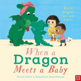 When a Dragon Meets a Baby (Caryl Hart, Rosalind Beardshaw) Paperback Picture Book