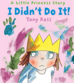 I Didn't Do It! (Little Princess) (Tony Ross) Hardback