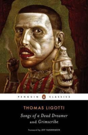 Songs Of A Dead Dreamer And Grimscribe (Thomas Ligotti)