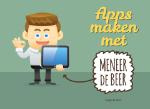 Apps maken met meneer De Beer (Serge de Beer)