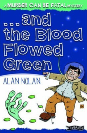 And The Blood Flowed Green (Alan Nolan)