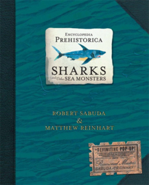 Encyclopedia Prehistorica Sharks And Other Sea Monsters (Robert Sabuda and Matthew Reinhart, Matthew Reinhart,Robert Sabuda)