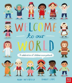 Welcome to Our World: A Celebration of Children Everywhere! (Moira Butterfield, Harriet Lynas) Paperback Non Fiction