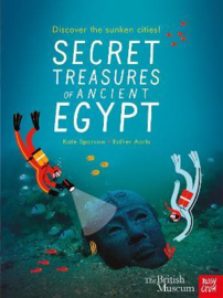 British Museum: Secret Treasures of Ancient Egypt: Discover the Sunken Cities (Nosy Crow, Esther Aarts) Hardback Non Fiction